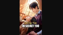 loving you in secret too chinese drama