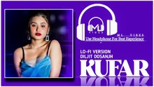 Kufar | Diljit Dosan | Manushi Chhillar | Aura | Raj Ranjodh | Lo-fi Mix | ML Vibes