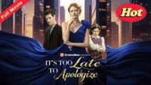 🌹It's Too Late to Apologize [HOT MOVIE]
