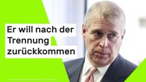 Andrew Mountbatten-Windsor: Er will nach der Trennung zurückkommen - Töchter sollen ihm die Tür öffnen