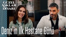 Deniz’in İlk Hastane Günü - Güzel Aşklar Diyarı