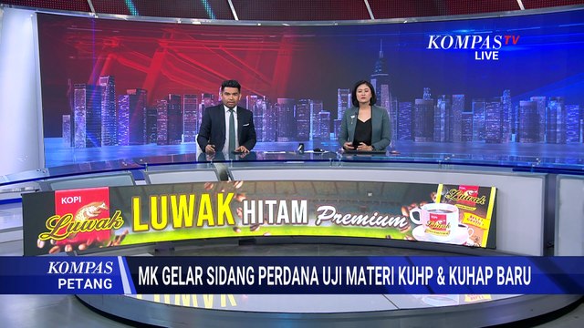 Sidang Perdana Uji Materi KUHP dan KUHAP Baru | KOMPAS PETANG