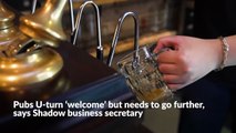 Pubs U-turn welcome but needs to go further, says shadow business secretary