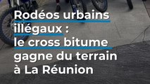 Rodéos urbains illégaux : le cross bitume gagne du terrain à La Réunion