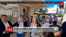 Gladys Aurora, diputada opositora del Parlamento de Honduras, es atacada con explosivo