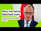 Umfrage-Debakel: Merz hat keine Mehrheit mehr - Vertrauen fast komplett futsch