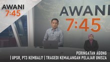 AWANI 7:45 [9/1/2026] – Peringatan Agong | UPSR, PT3 Kembali? | Tragedi Kemalangan Pelajar UniSZA