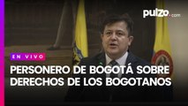 Personero de Bogotá sobre derechos de los bogotanos | Pulzo