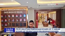 Polisi Lanjutkan Pemeriksaan Richard Lee 19 Januari | SAPA MALAM
