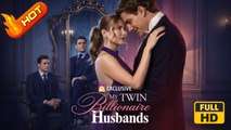 My Twin Billionaire Husbands | Full Movie HD - Romance Sweet Romance Modern Emotional Intimate Raunchy Romantic Steamy Suspenseful Workplace USA Mansion Office Villa Contemporary All Ages Billionaire CEO Independent Woman Business Office Romance Secret Ho