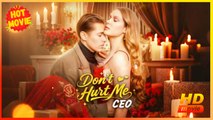 Don't Hurt Me, Ceo | Full Movie HD - Best Drama ShortFilms Hot Romance Sweet Romance Modern Emotional Intimate Raunchy Romantic Steamy Suspenseful Workplace USA Mansion Office Villa Contemporary All Ages Billionaire CEO