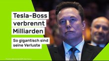 Tesla-Boss verbrennt Milliarden - so gigantisch sind seine Verluste