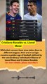 Cristiano Ronaldo vs. Lionel Messi - During their time together in LaLiga.
