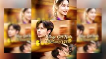Village Girl Nails The Cursed CEO - Full Movie