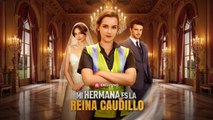 Mi hermana es la Reina Caudillo en Español