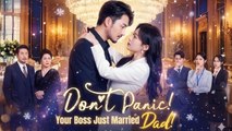 Don't Panic! Your Boss Just Married Dad!🔥Hot 2026
