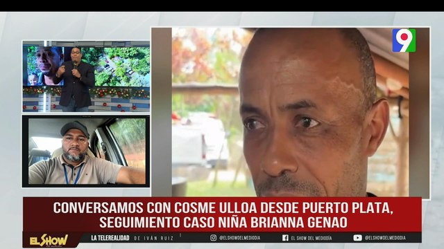 Cosme Ulloa: Varias versiones en desaparición de niña Brianna Genao | ESM