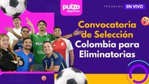 Convocatoria de Selección Colombia para Eliminatorias: Marino y Campaz, las sorpresas | Pulzo