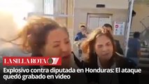 Atentado en Honduras: Lanzan explosivo a diputada a las afueras del Congreso