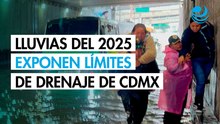 Lluvias históricas del 2025 exponen límites del drenaje urbano en Ciudad de México