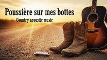 👉 Poussière sur mes bottes  Music  country acoustique (guitare & harmonica)