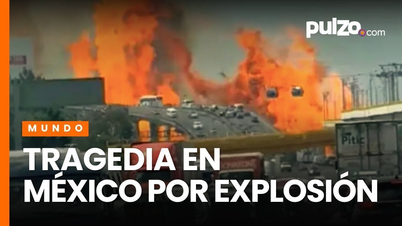 Explosión de pipa de gas en puente de la Concordia en Iztapalapa dejó 4 muertos en Ciudad de México