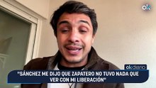 "Sánchez me dijo que Zapatero no tuvo nada que ver con mi liberación"