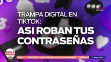 Trampa digital en Tiktok: así roban tus contraseñas | DPC con Paola Rojas