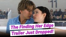 Netflix's ‘Finding Her Edge’ Trailer Just Dropped — Giving Us A Hot New Love Triangle