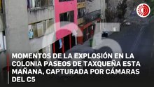 Momentos de la explosión en la colonia Paseos de Taxqueña esta mañana, capturada por cámaras del C5