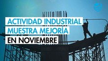 Actividad industrial repitió señales de mejoría en noviembre impulsada por la construcción