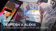Así despidieron a Alexis, el niño que fue asesinado por sus propios padres