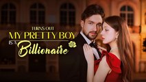 Turns Out My Pretty Boy Is A Billionaire