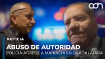 ¡Abuso de autoridad! Policías de Guadalajara agreden a mariachi