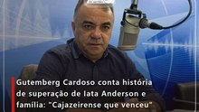 Gutemberg Cardoso conta história de superação de Iata Anderson e família: "Cajazeirense que venceu"