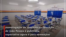 Homologação de concurso da Educação de João Pessoa é publicada; expectativa agora é para nomeações