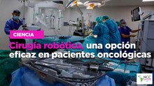 Cirugía robótica, una opción eficaz en pacientes oncológicas