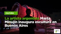 La artista argentina Marta Minujín inaugura escultura en Buenos Aires