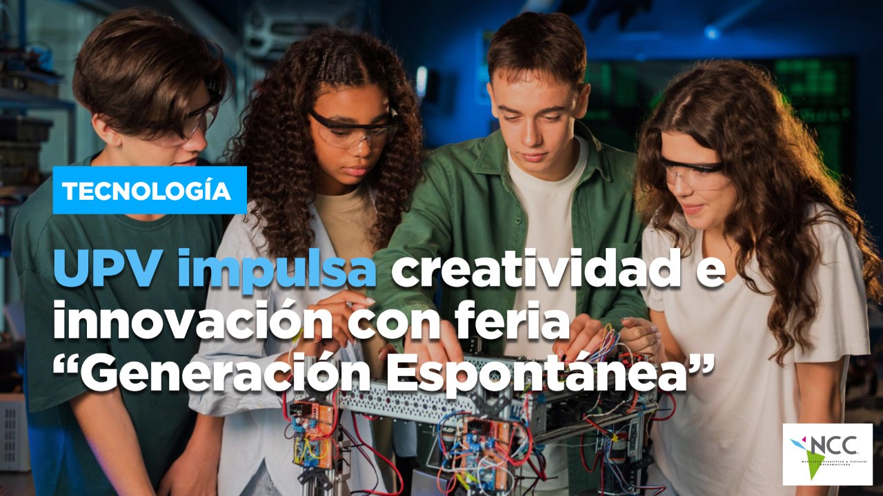 UPV impulsa creatividad e innovación con feria “Generación Espontánea”