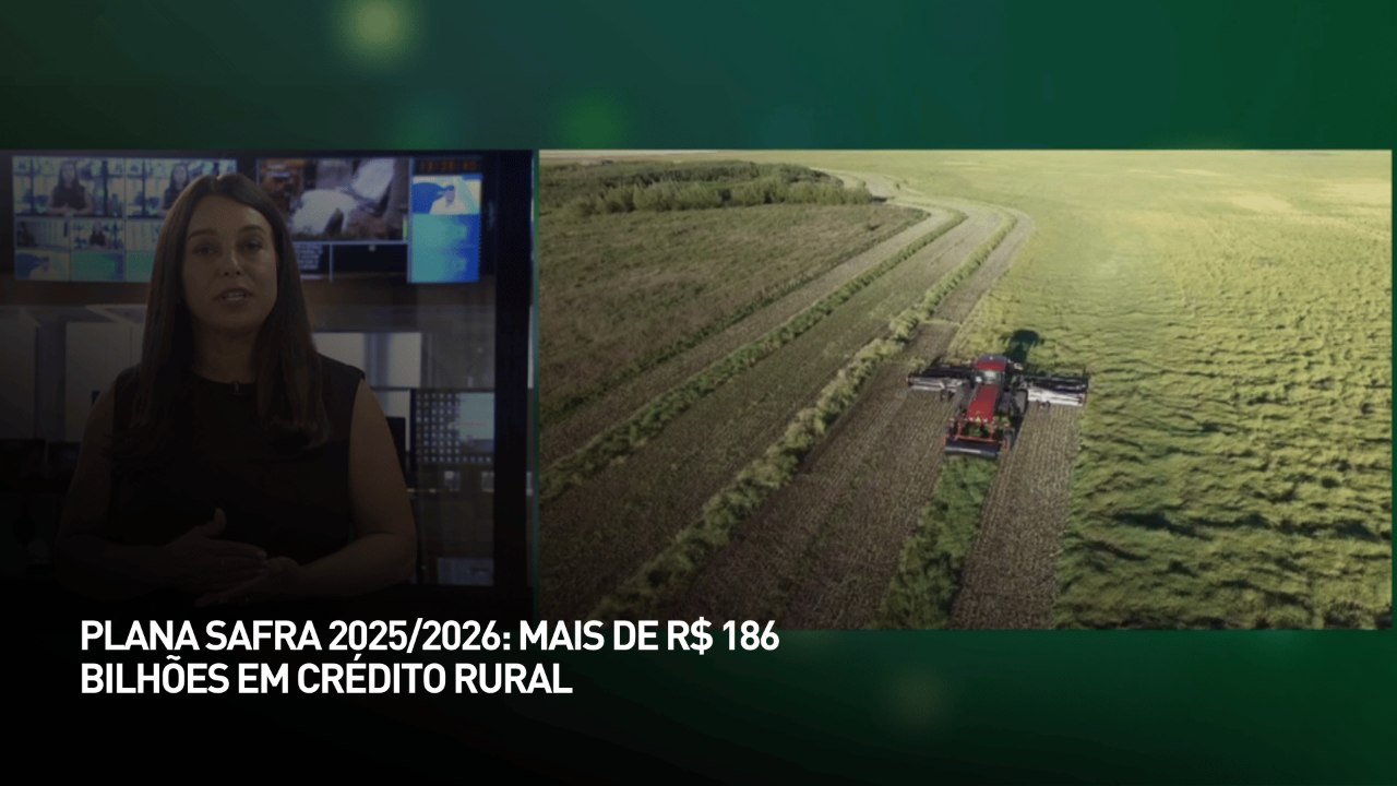 Plano safra 2025/2026: mais de R$ 186 bilhões em crédito rural
