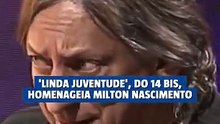 “Linda Juventude”, do 14 Bis, homenageia Milton Nascimento