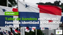 Taller de bandera en Panamá fomenta identidad y educación cultural