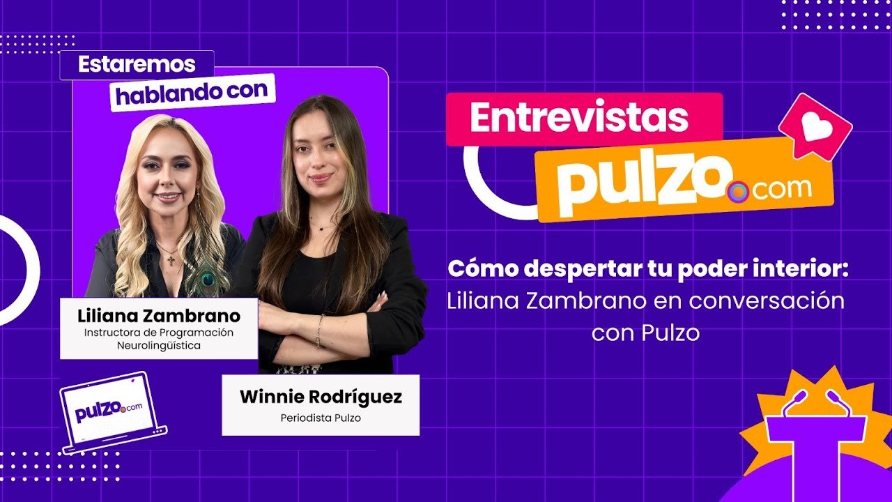 Cómo despertar tu poder interior: Liliana Zambrano en conversación con Pulzo