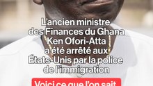 L'ex-ministre ghanéen des Finances interpellé aux États-Unis