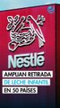 Nestlé amplía retirada de leche para bebés a más de 50 países, incluidos 7 de Latinoamérica