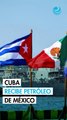 En medio de crisis, Cuba recibe barco de petróleo con 85,000 barriles de crudo procedente de México