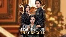 I Cut Them Off They Begged Full Englishsub