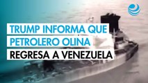 Trump asegura que petrolero Olina, incautado por EU, va de regreso a Venezuela