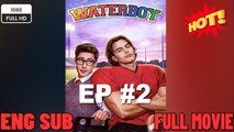 🔥 🔥 [Hot 2026] 🍀Waterboy (Vertical) Episode 2