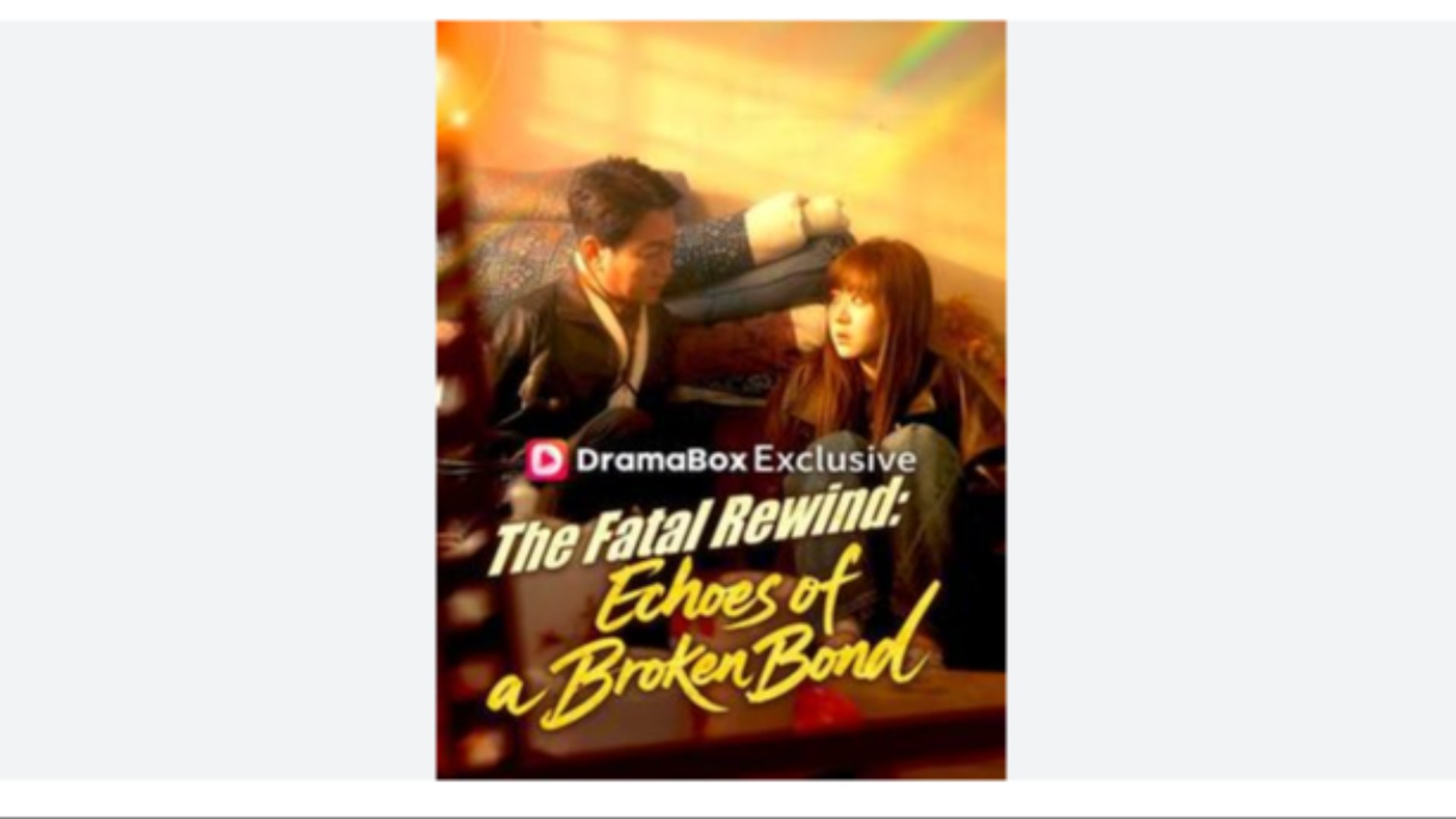 The Fatal Rewind Echoes of a Broken Bond Drama Movies English Sub
